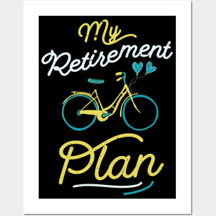 My retirement plan bike / old parents bicycle / grandpas bike gift / grandma bicycle idea / Funny Bike Riding Rider Retired Cyclist Posters and Art